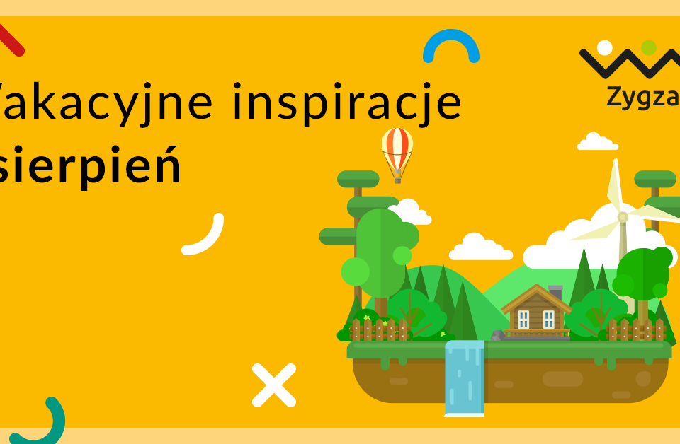 Inspiracje od zygzaka - sierpień Wakacyjne inspiracje – sierpień